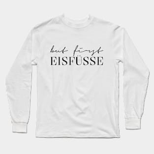 But first ice feet Long Sleeve T-Shirt